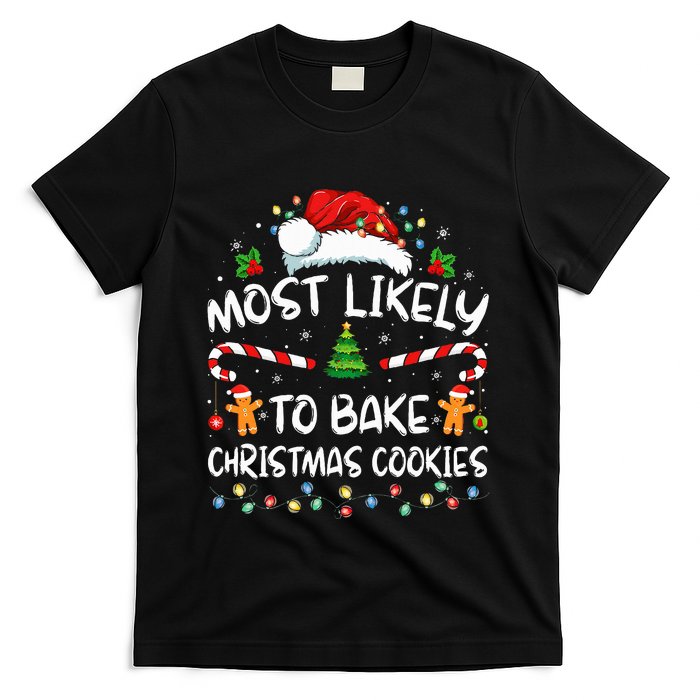 Most Likely To Bake Christmas Cookies Funny Baker Christmas T-Shirt