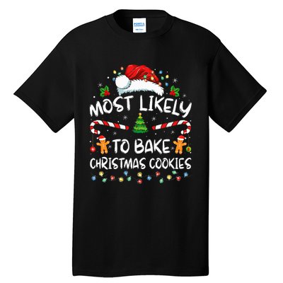 Most Likely To Bake Christmas Cookies Funny Baker Christmas Tall T-Shirt