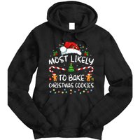 Most Likely To Bake Christmas Cookies Funny Baker Christmas Tie Dye Hoodie