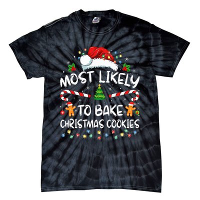 Most Likely To Bake Christmas Cookies Funny Baker Christmas Tie-Dye T-Shirt