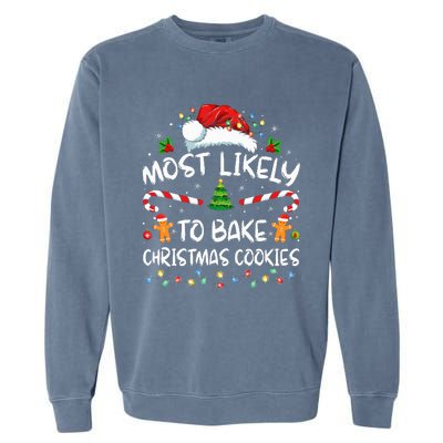 Most Likely To Bake Christmas Cookies Funny Baker Christmas Garment-Dyed Sweatshirt