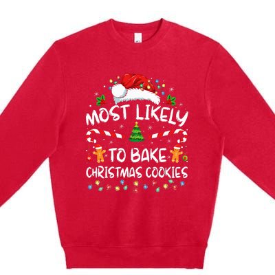 Most Likely To Bake Christmas Cookies Funny Baker Christmas Premium Crewneck Sweatshirt