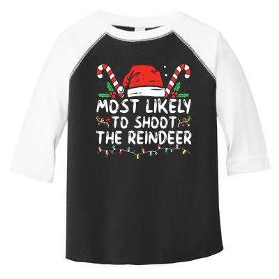 Most Likely To Shoot The Reindeer Santa Christmas Matching Toddler Fine Jersey T-Shirt