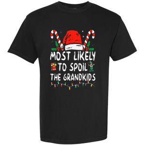 Most Likely To Spoil The Grand Funny Christmas Grandma Garment-Dyed Heavyweight T-Shirt