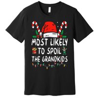 Most Likely To Spoil The Grand Funny Christmas Grandma Premium T-Shirt