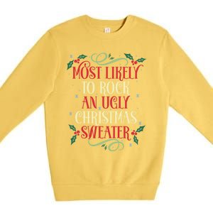 Most Likely To Rock An Ugly Christmas Sweater Christmas Meaningful Gift Premium Crewneck Sweatshirt