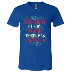 Most Likely To Rock An Ugly Christmas Sweater Christmas Meaningful Gift V-Neck T-Shirt