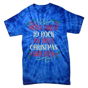 Most Likely To Rock An Ugly Christmas Sweater Christmas Meaningful Gift Tie-Dye T-Shirt