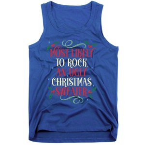 Most Likely To Rock An Ugly Christmas Sweater Christmas Meaningful Gift Tank Top