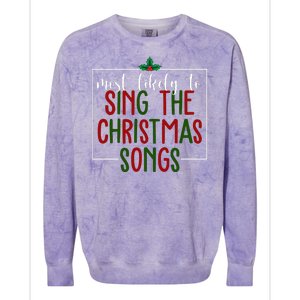 Most Likely To Sing The Christmas Songs Colorblast Crewneck Sweatshirt