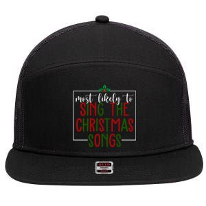 Most Likely To Sing The Christmas Songs 7 Panel Mesh Trucker Snapback Hat