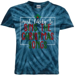 Most Likely To Sing The Christmas Songs Kids Tie-Dye T-Shirt