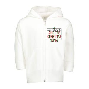 Most Likely To Sing The Christmas Songs Toddler Zip Fleece Hoodie