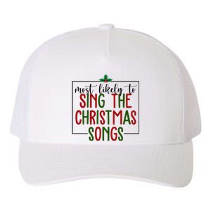 Most Likely To Sing The Christmas Songs Yupoong Adult 5-Panel Trucker Hat