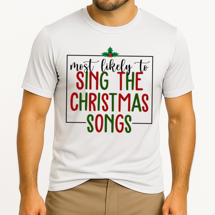 Most Likely To Sing The Christmas Songs Cooling Performance Crew T-Shirt
