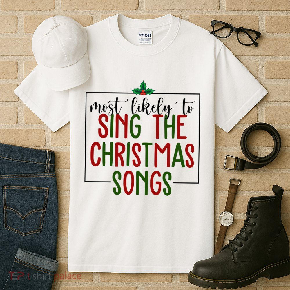 Most Likely To Sing The Christmas Songs Tall T-Shirt