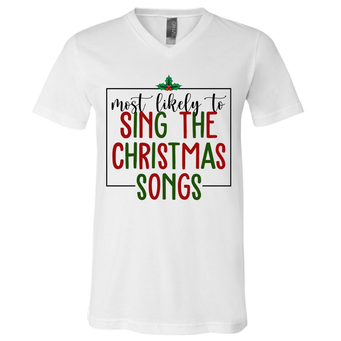 Most Likely To Sing The Christmas Songs V-Neck T-Shirt