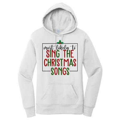 Most Likely To Sing The Christmas Songs Women's Pullover Hoodie