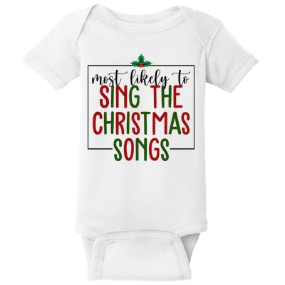 Most Likely To Sing The Christmas Songs Baby Bodysuit
