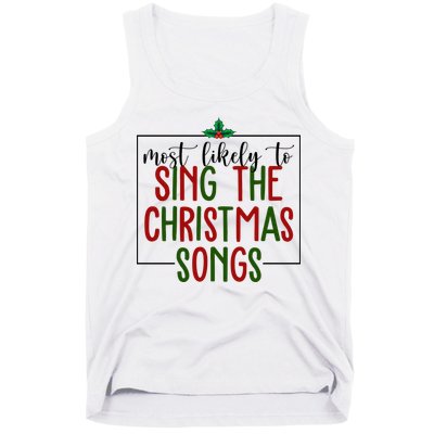 Most Likely To Sing The Christmas Songs Tank Top