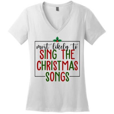 Most Likely To Sing The Christmas Songs Women's V-Neck T-Shirt