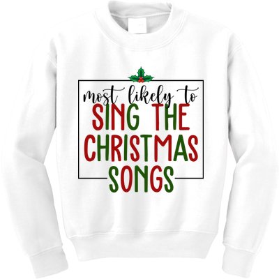 Most Likely To Sing The Christmas Songs Kids Sweatshirt