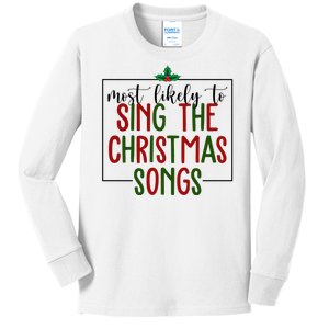 Most Likely To Sing The Christmas Songs Kids Long Sleeve Shirt