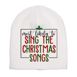 Most Likely To Sing The Christmas Songs Short Acrylic Beanie