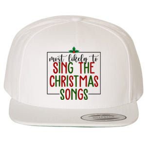 Most Likely To Sing The Christmas Songs Wool Snapback Cap