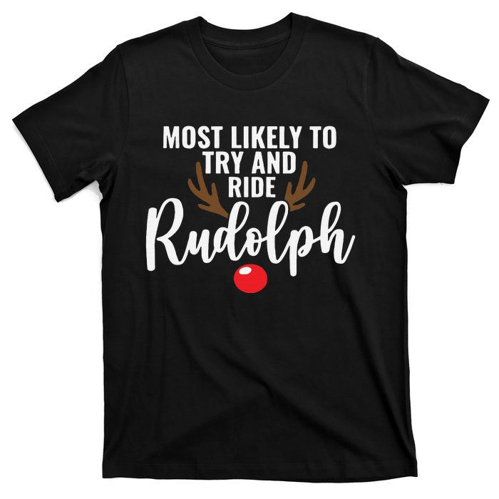 Most Likely To Try Ride Rudolph Funny Couples Christmas T-Shirt