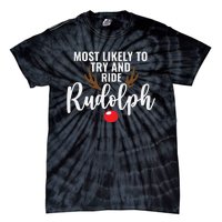 Most Likely To Try Ride Rudolph Funny Couples Christmas Tie-Dye T-Shirt