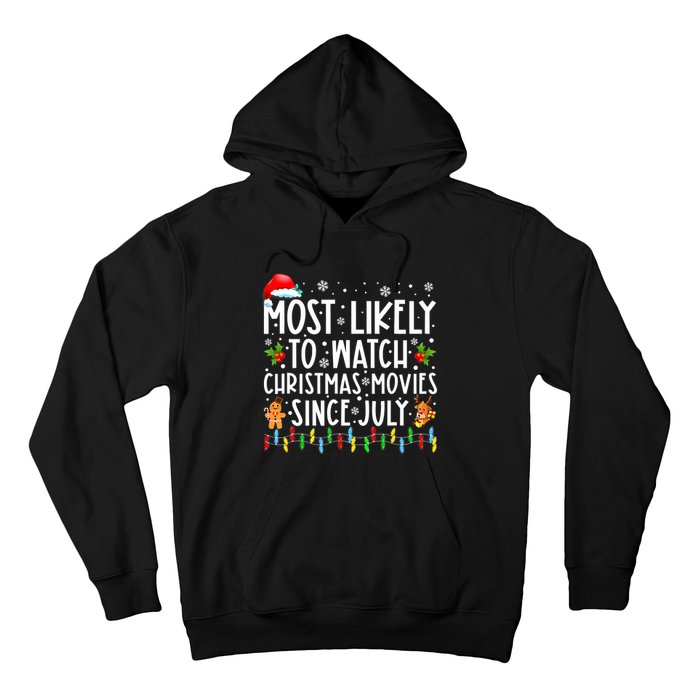 Most Likely To Watch Christmas Movies Since July Funny Xmas Hoodie