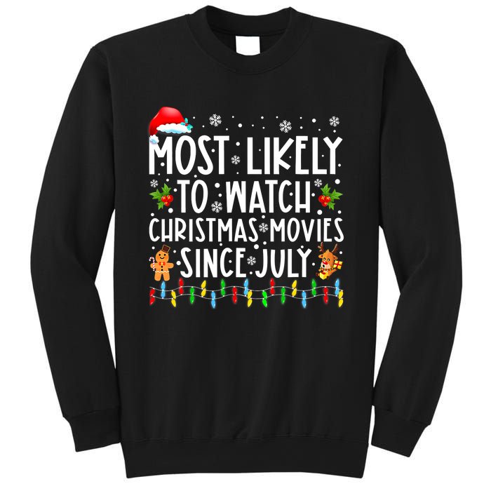 Most Likely To Watch Christmas Movies Since July Funny Xmas Sweatshirt