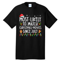 Most Likely To Watch Christmas Movies Since July Funny Xmas Tall T-Shirt