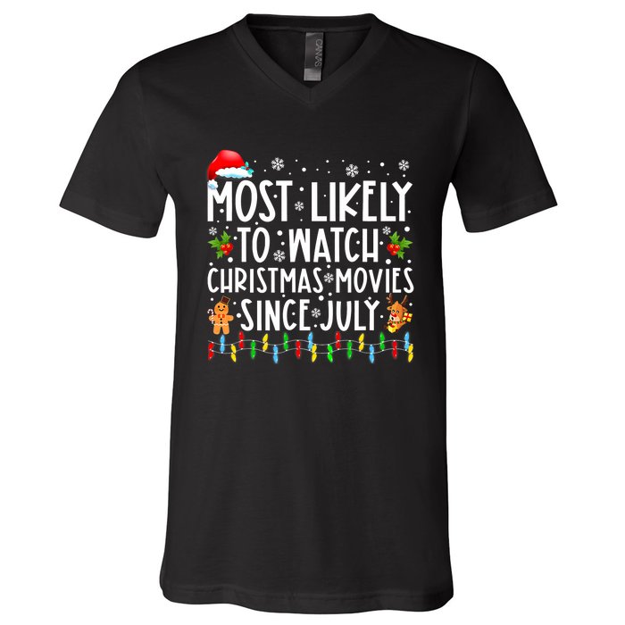 Most Likely To Watch Christmas Movies Since July Funny Xmas V-Neck T-Shirt