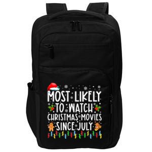 Most Likely To Watch Christmas Movies Since July Funny Xmas Impact Tech Backpack