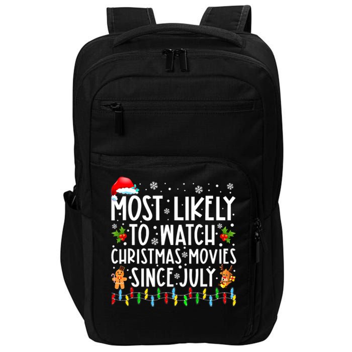 Most Likely To Watch Christmas Movies Since July Funny Xmas Impact Tech Backpack