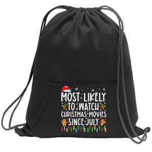 Most Likely To Watch Christmas Movies Since July Funny Xmas Sweatshirt Cinch Pack Bag