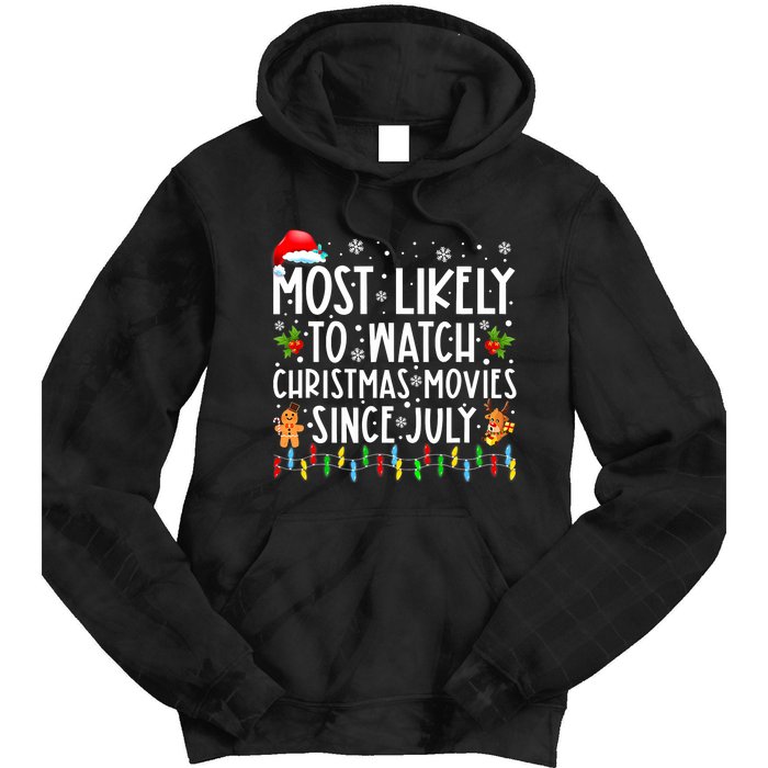 Most Likely To Watch Christmas Movies Since July Funny Xmas Tie Dye Hoodie