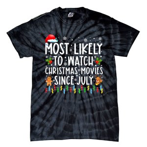 Most Likely To Watch Christmas Movies Since July Funny Xmas Tie-Dye T-Shirt