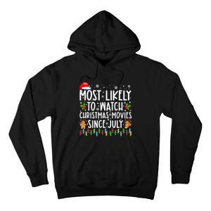 Most Likely To Watch Christmas Movies Since July Funny Xmas Tall Hoodie