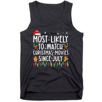 Most Likely To Watch Christmas Movies Since July Funny Xmas Tank Top