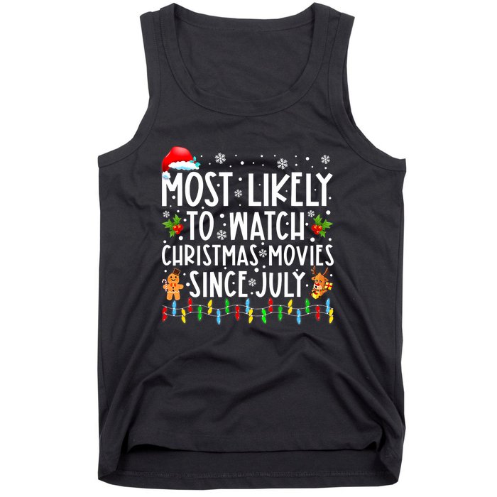 Most Likely To Watch Christmas Movies Since July Funny Xmas Tank Top