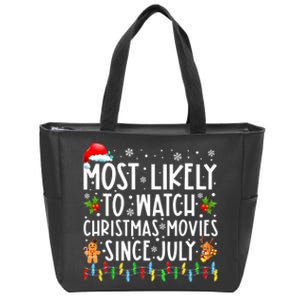 Most Likely To Watch Christmas Movies Since July Funny Xmas Zip Tote Bag