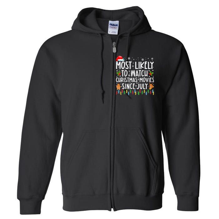 Most Likely To Watch Christmas Movies Since July Funny Xmas Full Zip Hoodie