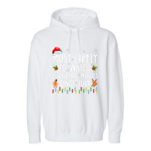 Most Likely To Watch Christmas Movies Since July Funny Xmas Garment-Dyed Fleece Hoodie