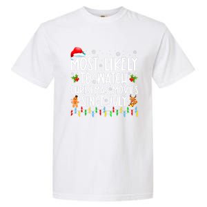 Most Likely To Watch Christmas Movies Since July Funny Xmas Garment-Dyed Heavyweight T-Shirt