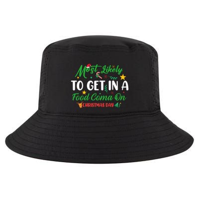 Most Likely To Get In A Food Coma On Christmas Day Cool Gift Cool Comfort Performance Bucket Hat