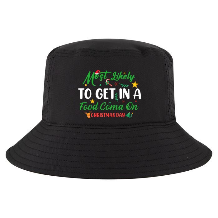 Most Likely To Get In A Food Coma On Christmas Day Cool Gift Cool Comfort Performance Bucket Hat