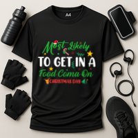 Most Likely To Get In A Food Coma On Christmas Day Cool Gift Performance Shirt
